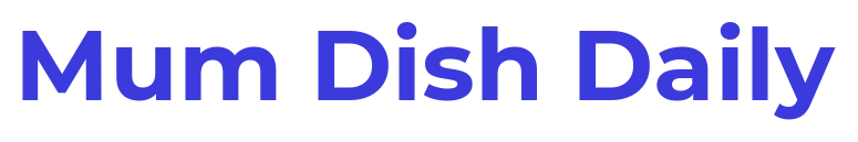 Mum Dish Daily